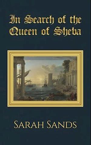 In Search of the Queen of Sheba