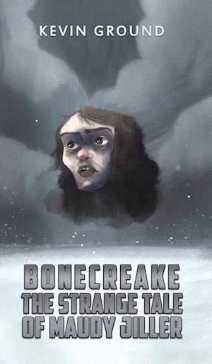 Bonecreake: The Strange Tale of Maudy Jiller