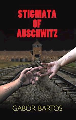 Stigmata of Auschwitz