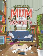 Mum has Dementia