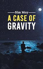 A Case of Gravity