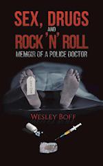 Sex, Drugs and Rock 'n' Roll - Memoir of a Police Doctor