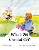 Where Did Grandad Go?