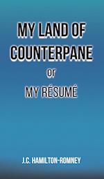 My Land of Counterpane or My Resume