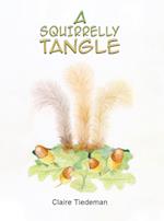 A Squirrelly Tangle