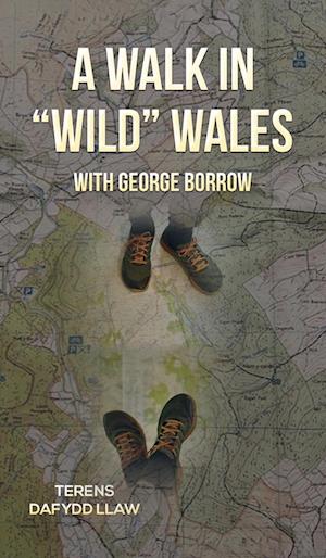 A Walk in "Wild" Wales with George Borrow