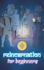 Reincarnation For Beginners