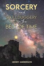 Sorcery and Skullduggery in the Belt of Time