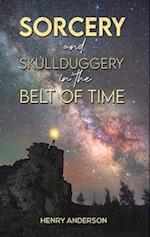 Sorcery and Skullduggery in the Belt of Time