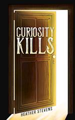 Curiosity Kills