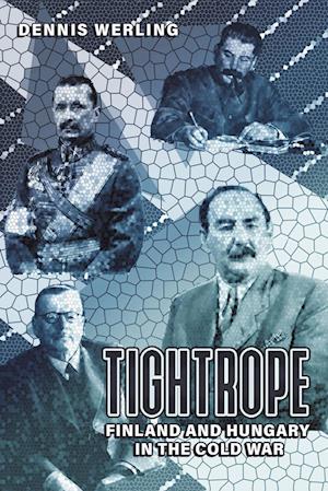 Tightrope: Finland and Hungary in the Cold War