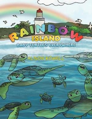 Rainbow Island - Baby Turtles Everywhere