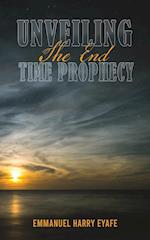 Unveiling the End Time Prophecy