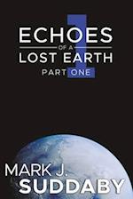 Echoes of a Lost Earth Part One
