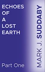 Echoes of a Lost Earth Part One