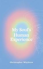 My Soul's Human Experience