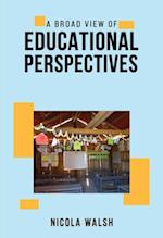 Broad View of Educational Perspectives