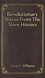 Revolutionary Voices from the Slave Houses