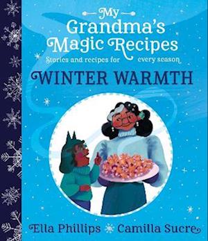 My Grandma's Magic Recipes: Winter Warmth