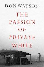 The Passion of Private White