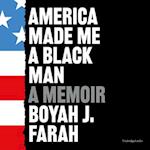 America Made Me a Black Man