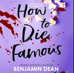 How To Die Famous