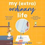 My (extra)Ordinary Life