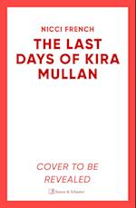 The Last Days of Kira Mullan