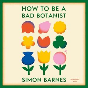 How to be a Bad Botanist