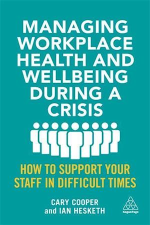 Managing Workplace Health and Wellbeing during a Crisis