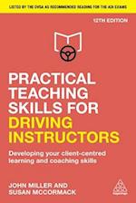 Practical Teaching Skills for Driving Instructors: Developing Your Client-Centred Learning and Coaching Skills 