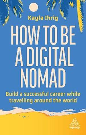 How to Be a Digital Nomad