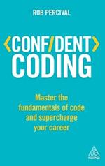 Confident Coding: Master the Fundamentals of Code and Supercharge Your Career 