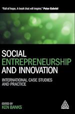 Social Entrepreneurship and Innovation: International Case Studies and Practice 