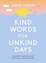 Kind Words for Unkind Days