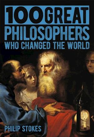 100 Great Philosophers Who Changed the World