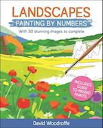 Landscapes Painting by Numbers: With 30 Stunning Images to Complete. Includes Guide to Mixing Paints