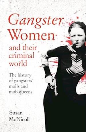 Gangster Women and Their Criminal World