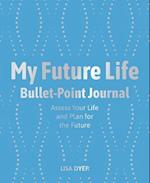 My Future Life Bullet Point Journal