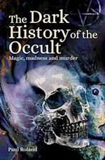 The Dark History of the Occult