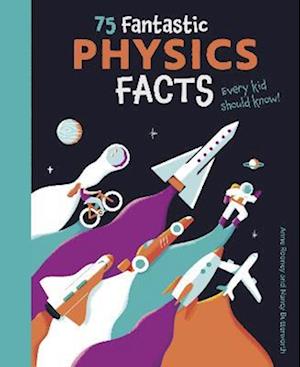 75 Fantastic Physics Facts Every Kid Should Know!