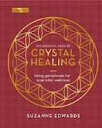 The Essential Book of Crystal Healing