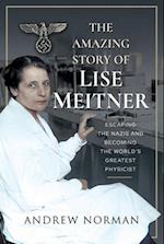 The Amazing Story of Lise Meitner