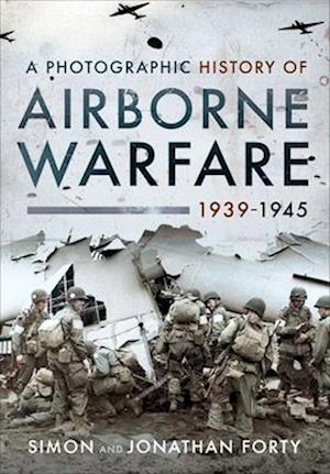 Photographic History of Airborne Warfare, 1939-1945