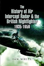 The History of Air Intercept Radar & the British Nightfighter, 1935-1959