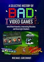 A Selective History of 'Bad' Video Games