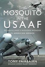 Mosquito in the USAAF: De Havilland's Wooden Wonder in American Service