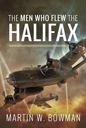 The Men Who Flew the Halifax