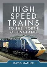 High Speed Trains to the North of England