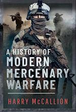 A History of Modern Mercenary Warfare
